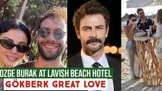 Özge yagiz and Burak at Lavish Beach Hotel !Gökberk demirci Great Love