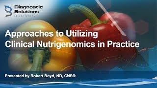 Approaches to Utilizing Clinical Nutrigenomics in Practice