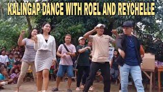 KALINGAP DANCE WITH ROEL AND REYCHELLE AND THE RAK