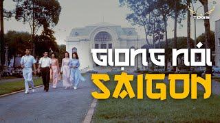 Giọng SÀI GÒN - Nét Văn Hóa Đặc Biệt Của VIỆT NAM