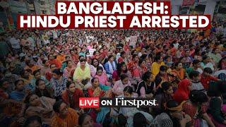 Bangladesh LIVE: Hindu Priest Arrested, India Urges Action from Muhammad Yunus Administration