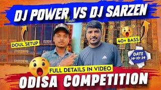 Big Update Dj SarZen Vs Power Music | Odisa Competition 100% Confirm  At - Kendrapara Pattamundai 