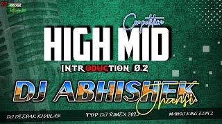 Dj Abhishek Jhansi !! High Mid !! introduction 0.2 Boom BassRemix By Deepak Khailar  sorts edm