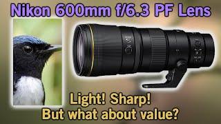 Nikon 600 f6.3 PF lens Review