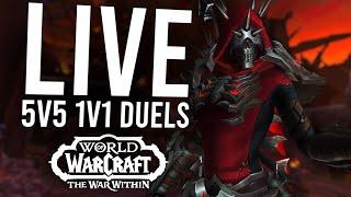 5V5 1V1 DUELS IN THE WAR WITHIN! BRING ME THE BEST OF EU REGION! - WoW: The War Within (Livestream)