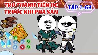 Trở Thành Tiên Đế Trước Khi Phá Sản  │ FULL 7 Tiếng  Tập 1 - 62  │ Ngọt Ngào Review