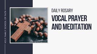 [Daily Rosary Meditations] Vocal Prayer and Meditation