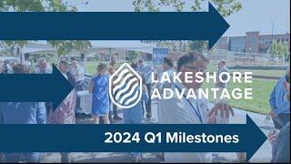 Lakeshore Advantage Q1 2024 Milestones Video