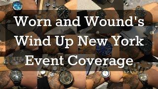 Worn and Wound 2016, Watch Event Coverage!