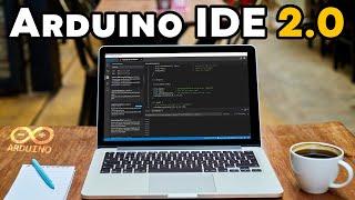 Arduino IDE 2.0 - Overview and New Features