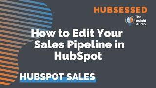 How to Edit Your Sales Pipeline in HubSpot