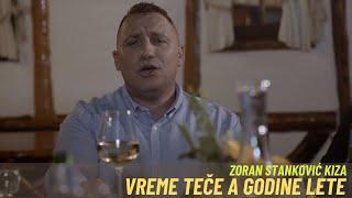 ZORAN STANKOVIĆ KIZA  - VREME TEČE A GODINE LETE (Official video 2022)