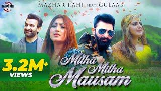 Mitha Mitha Mausam ( Official Video ) | Mazhar Rahi | Gulaab | Latest Punjabi Song 2021