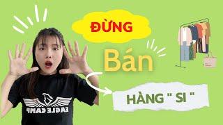 Đừng bán hàng " SI " nếu bạn là người mới kinh doanh Online