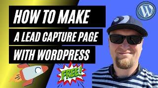 How to Make a Lead Capture Page with Wordpress for Free