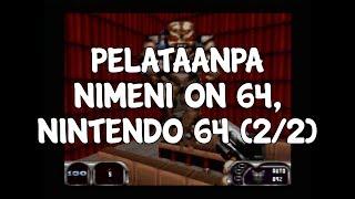 Pelataanpa: Nimeni on 64, Nintendo 64 (osa 2)