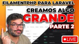 CHARLAMOS DE DESARROLLO FilamentPHP, creando algo grande | PARTE 2