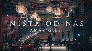 Amar Gile - Nista od nas (Official Music Video) 2024