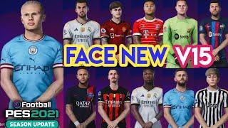 PES 2021 New E. Haland, Frenkie D Jong, Neymar, Bernardo Silva, Vinicius, A.Stegen, Jordi Alba , V15