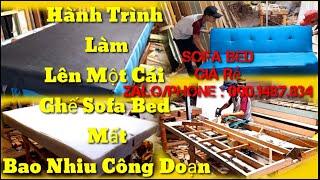 Hành Trình Làm Ghế P1(Sofa Bed Giường Giá Rẻ)