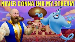 "Never Gonna End My Stream" Aladdin Song Parody