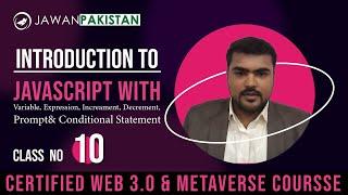 Intro to Javascript with basics & Conditional statement | Class # 10 in Urdu/Hindi | Web 3.O Course