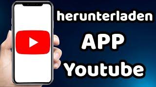wie kann man Youtube Herunterladen APP