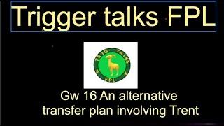 Gw 16 Alternate transfer plan involving Trent