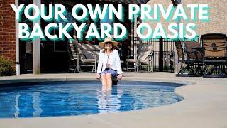 Your Own Private Backyard Oasis