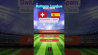 Switzerland vs Spain UEFA Nations League 2024/2025 Prediction | Who Will Win? #match #prediction