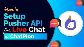 How to Setup Pusher API for Live Chat in ChatPion