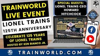 Lionel Trains 125th Anniversary Live Stream Event! Special Guest CEO Of Lionel LLC Howard Hitchcock