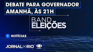 Band realiza debate para governador do Rio no próximo domingo - Jornal do Rio - 06/08/2022