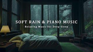 FALL INTO SLEEP INSTANTLY - Peaceful Piano Music & Rain Sounds in The Bedroom - Relaxing Sleep Music