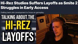 Talking about the Hi-Rez layoffs...