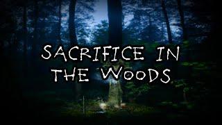 Sacrifice in the Woods | Creepy Horror Story