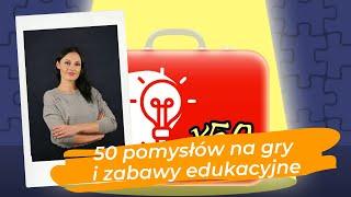 50 pomysłów na gry i zabawy edukacyjne aktywizujące uczniów w każdym wieku i na każdym przedmiocie