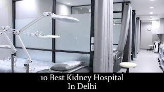 10 Best Kidney Hospital In Delhi