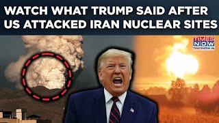 Trump Thunders After Iran's 3 Key Nuclear Sites Hit| US Dropped 5-6 Bunker-Busters On Fordo Alone?