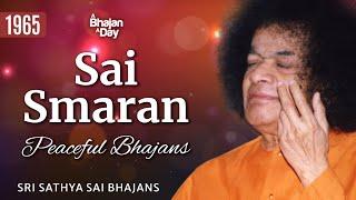 1965 - Sai Smaran | Peaceful Bhajans | Sri Sathya Sai Bhajans