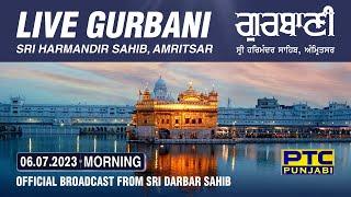 Official Live Telecast from Sachkhand Sri Harmandir Sahib Ji, Amritsar | PTC Punjabi | 06.07.2023