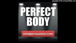 Perfect Body - Program Yourself to Perfection