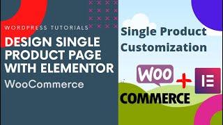 How to Design A Single Product Page with Elementor and Woocommerce