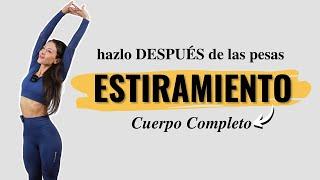 ESTIRAMIENTO (cuerpo completo) - Hazlo después de las pesas