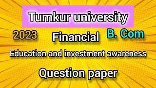 Financial Education and Investment awareness question paper/tumkur university/b.com