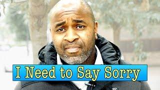 I Need to Say Sorry