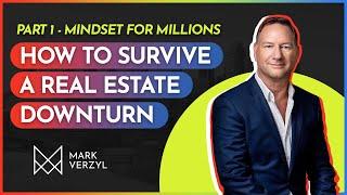 How To Survive A Real Estate Downturn Part 1 | Mindset for Millions