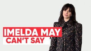 Imelda May - Can't Say