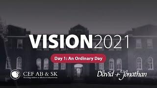 Vision 2021 - Day 1: An Ordinary Day