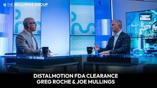 Distalmotion FDA Clearance: Greg Roche & Joe Mullings